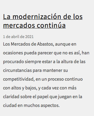  La modernización de los mercados continúa 1 de abril de 2021 Los Mercados de Abastos, aunque en ocasiones pueda parecer que no es así, han procurado siempre estar a la altura de las circunstancias para mantener su competitividad, en un proceso continuo con altos y bajos, y cada vez con más claridad sobre el papel que juegan en la ciudad en muchos aspectos.