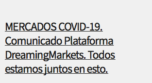  MERCADOS COVID-19. Comunicado Plataforma DreamingMarkets. Todos estamos juntos en esto.