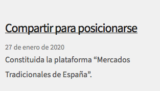  Compartir para posicionarse 27 de enero de 2020 Constituida la plataforma “Mercados Tradicionales de España”. 
